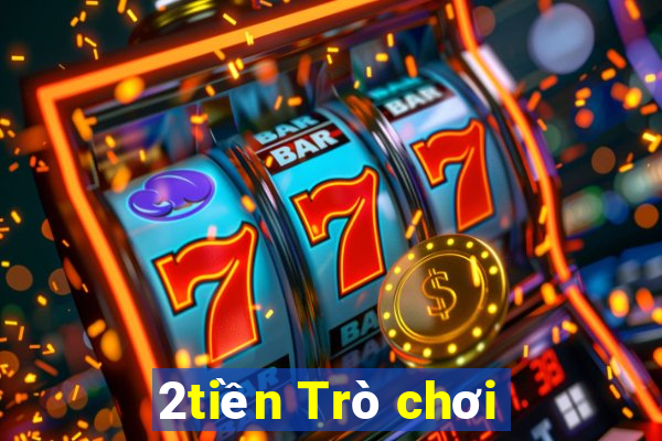 2tiền Trò chơi