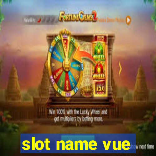 slot name vue