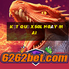 Kết quả XSGL ngày mai