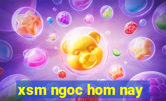 xsm ngoc hom nay