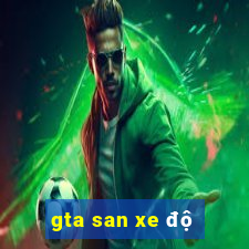 gta san xe độ