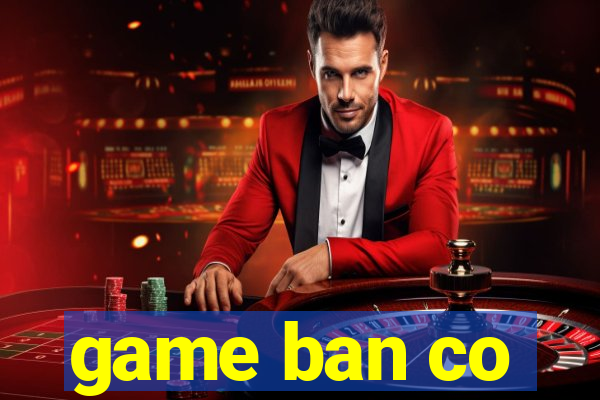 game ban co