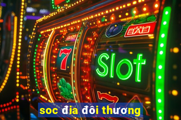 soc dia doi thuong