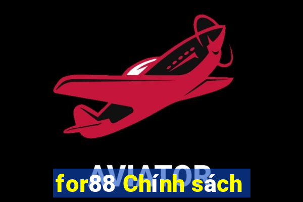 for88 Chính sách