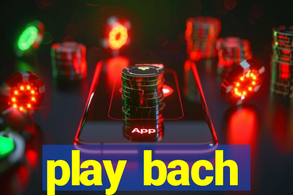 play bach