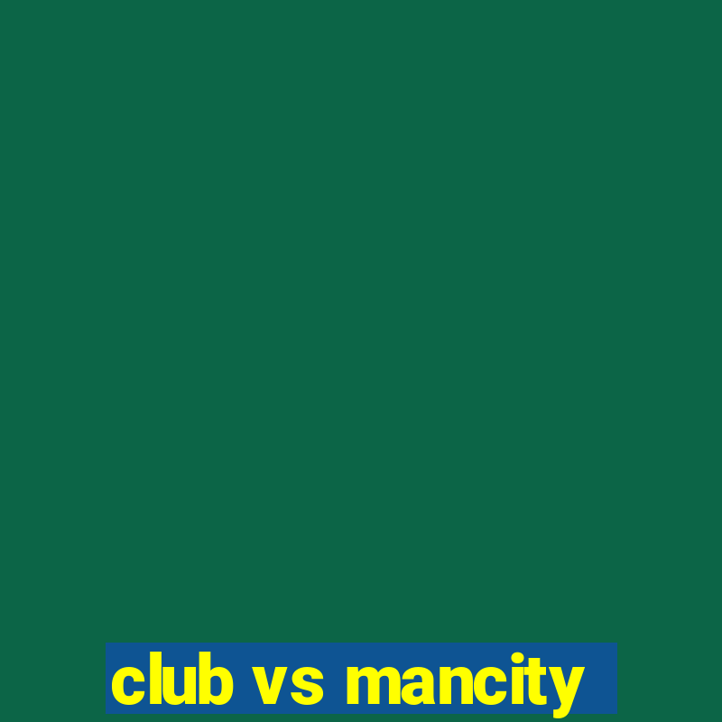 club vs mancity