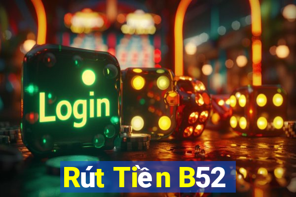 Rút Tiền B52