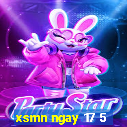 xsmn ngay 17 5