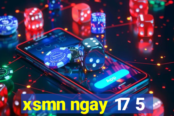 xsmn ngay 17 5