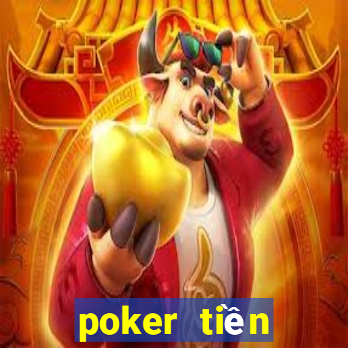 poker tiền điện tử trực tuyến tốt nhất