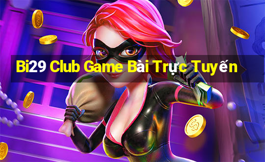 Bi29 Club Game Bài Trực Tuyến