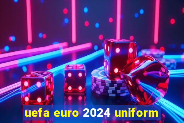 uefa euro 2024 uniform