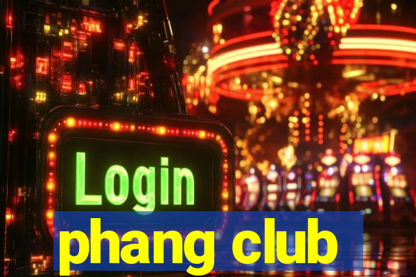 phang club