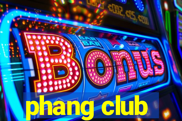 phang club