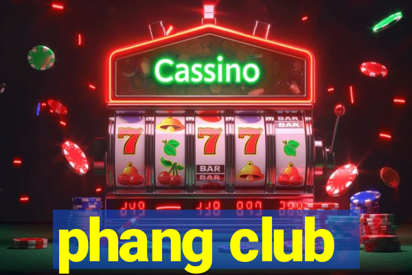 phang club