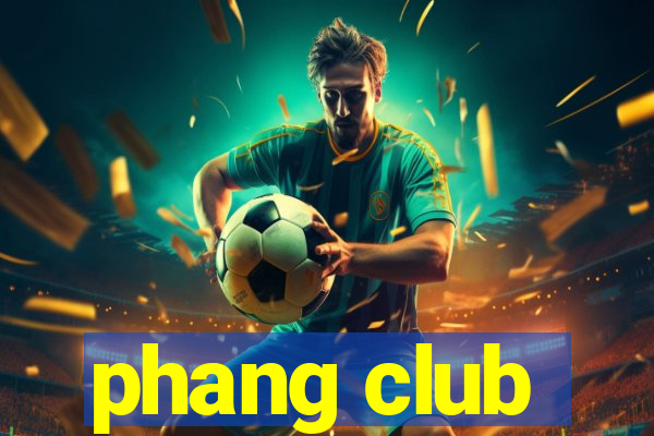 phang club