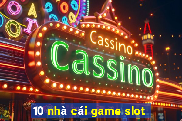 10 nhà cái game slot