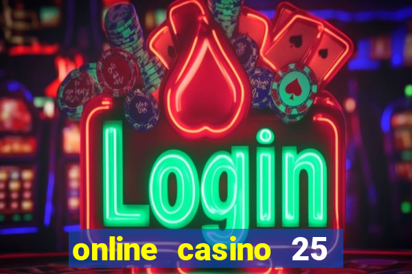 online casino 25 euro gratis