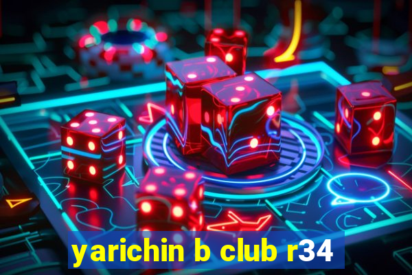 yarichin b club r34