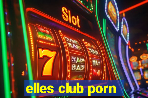 elles club porn