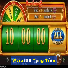 Wvip888 Tặng Tiền