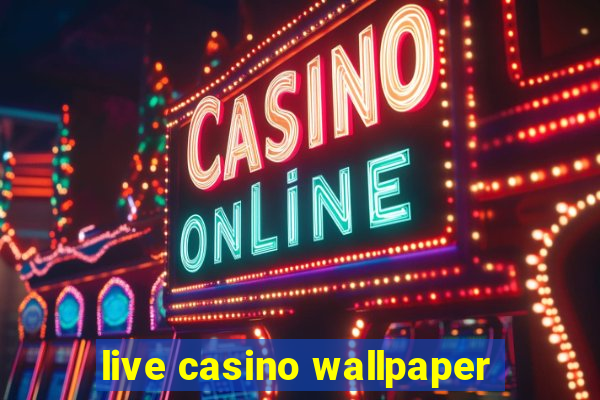 live casino wallpaper