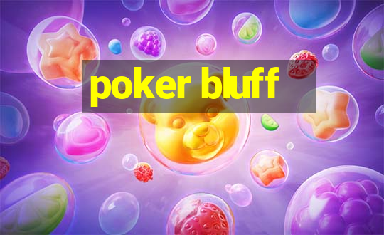 poker bluff