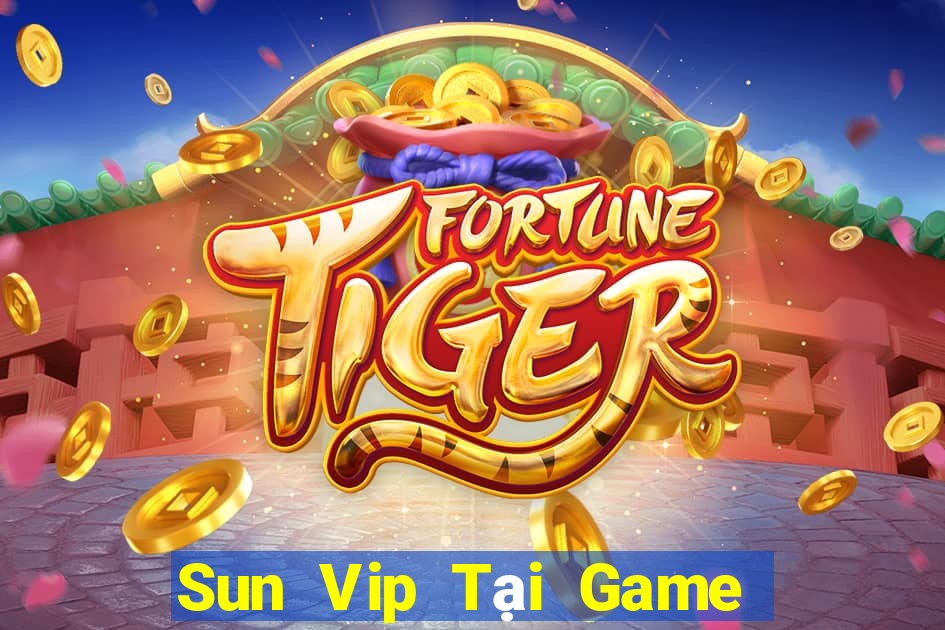 Sun Vip Tại Game Bài Đổi Thưởng