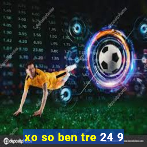 xo so ben tre 24 9