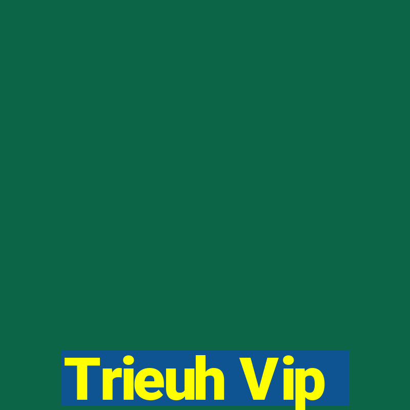 Trieuh Vip