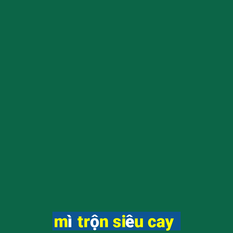 mì trộn siêu cay