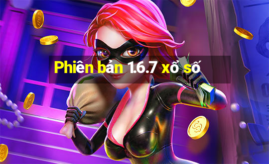 Phiên bản 1.6.7 xổ số