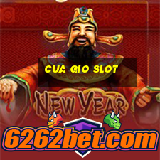 cua gio slot