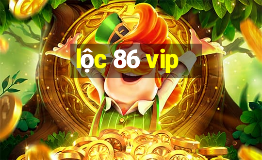 lộc 86 vip