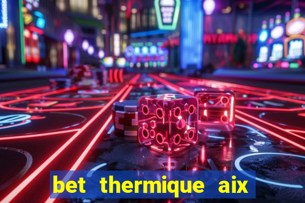 bet thermique aix en provence