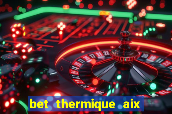 bet thermique aix en provence