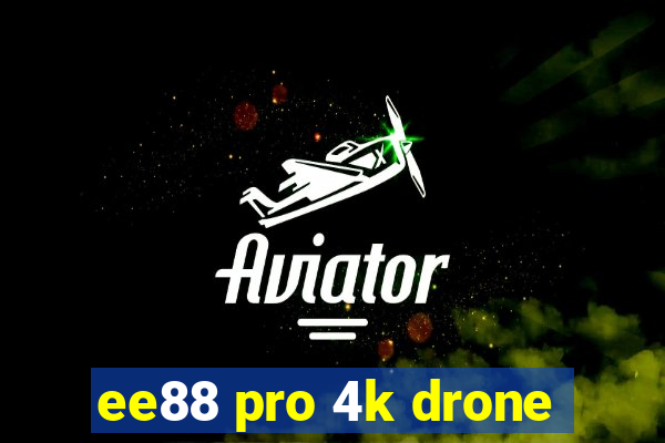 ee88 pro 4k drone