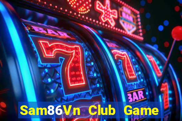 Sam86Vn Club Game Bài Pc