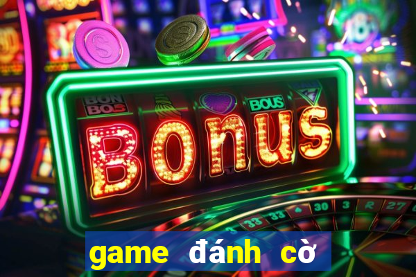 game đánh cờ tướng đổi thưởng