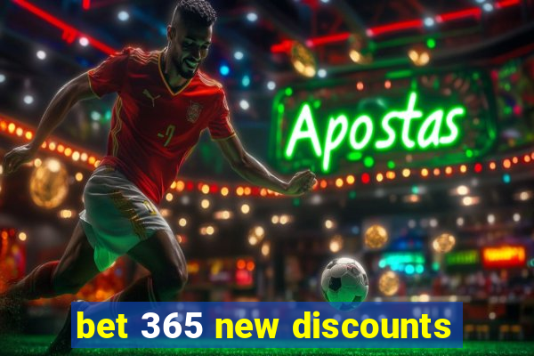 bet 365 new discounts