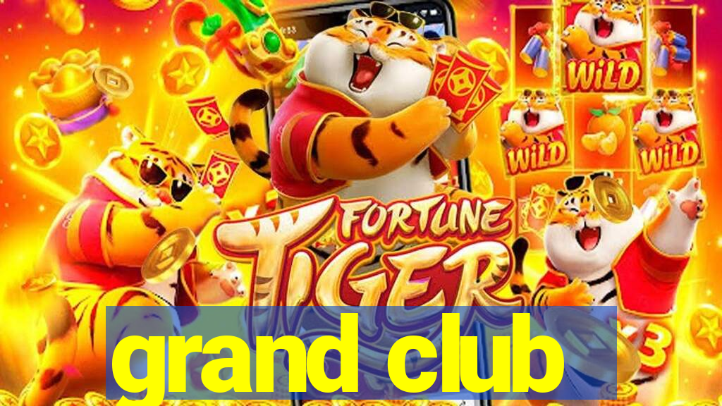 grand club