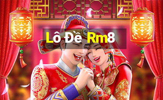 Lô Đề Rm8