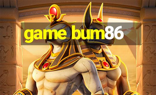 game bum86