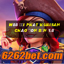 W88 đại phát Kuaisan chào đón bạn 1.8