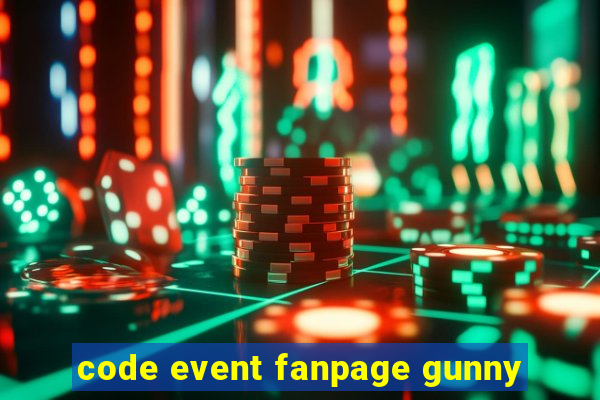 code event fanpage gunny