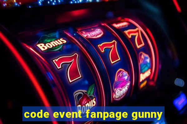 code event fanpage gunny