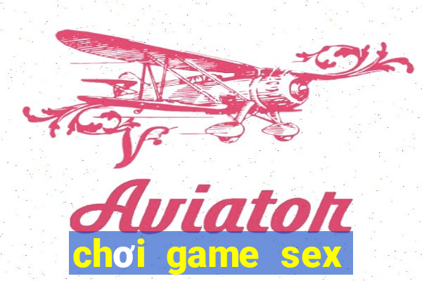 chơi game sex miễn phí