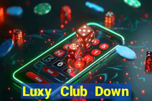 Luxy Club Down Game Bài Vui