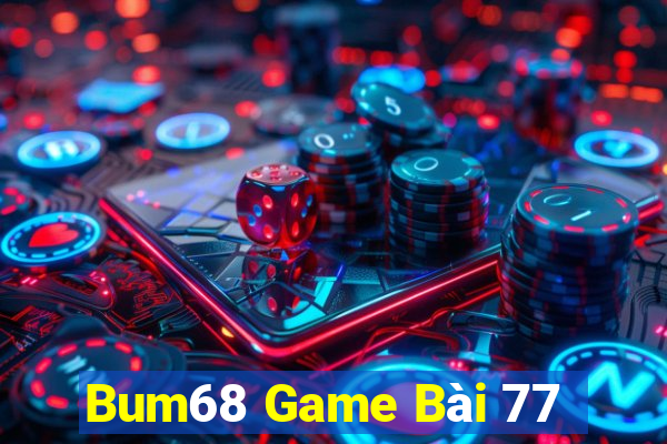 Bum68 Game Bài 77