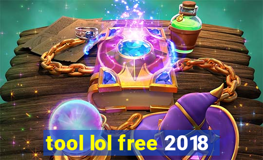 tool lol free 2018